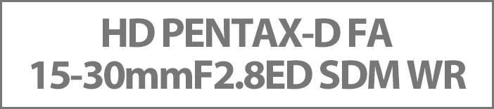 HD PENTAX-D FA 15-30mmF2.8ED SDM WR